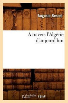 A Travers l'Algerie d'Aujourd'hui
