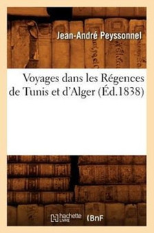 Voyages Dans Les Regences de Tunis Et d'Alger (Ed.1838)