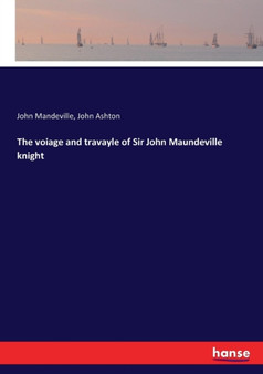 The voiage and travayle of Sir John Maundeville knight