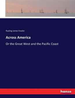 Across America : Or the Great West and the Pacific Coast