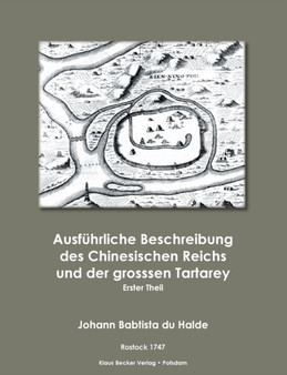 Ausfuhrliche Beschreibung des Chinesischen Reichs und der grossen Tatarey Ausfuhrliche Beschreibung des Chinesischen Reichs und der grossen Tatarey