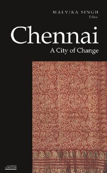 Chennai : A City of Change (Historic and Famed Cities of India)