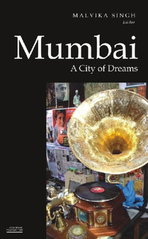 Mumbai : A City of Dreams (Historic and Famed Cities of India)