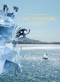 The Art of Hospitality on Lake Maggiore : The Zacchera Family: One Hundred Fifty Years of History