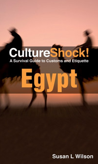 Egypt : A Survival Guide to Customs and Etiquette