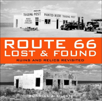 Route 66 : Lost and Found - Ruins and Relics Revisited