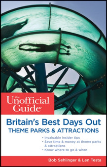 The Unofficial Guide to Britain's Best Days Out, Theme Parks and Attractions