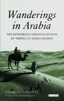 Wanderings in Arabia : The Authorised Abridged Edition of "Travels in Arabia Deserta"