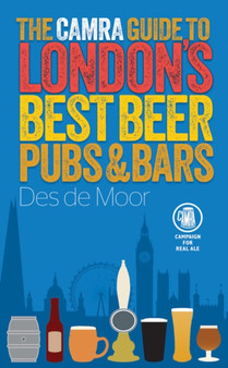 The CAMRA Guide to London's Best Beer, Pubs  Bars