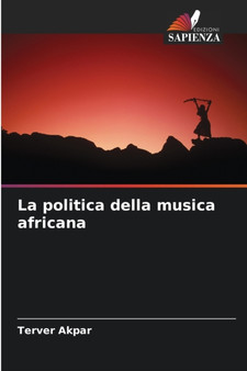 La politica della musica africana by Terver Akpar - Paperback