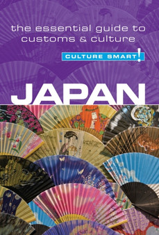 Japan - Culture Smart! The Essential Guide to Customs  Culture