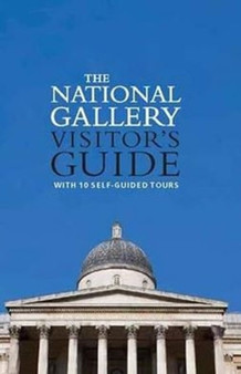 The National Gallery Visitor's Guide : With 10 Self-guided Tours