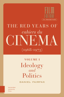 The Red Years of Cahiers du cinema (1968-1973) by Daniel Fairfax - Hardback