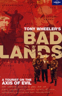 Bad Lands : A Tourist on the Axis of Evil