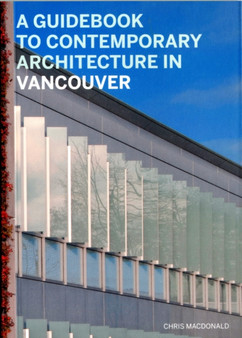 Guidebook to Contemporary Architecture in Vancouver