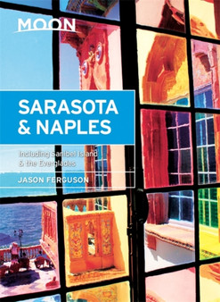 Moon Sarasota  Naples (Second Edition) : Including Sanibel Island  the Everglades