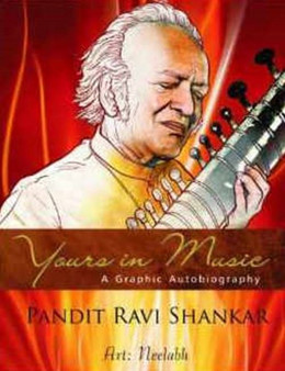 Yours in Music : A Graphic Autobiography by Ravi Shankar - Paperback