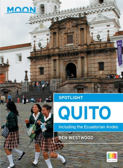 Moon Spotlight Quito : Including the Ecuadorian Andes