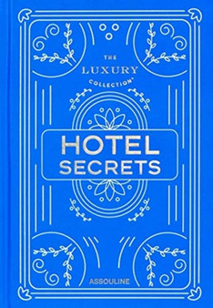 The Luxury Collection: Hotel Secrets