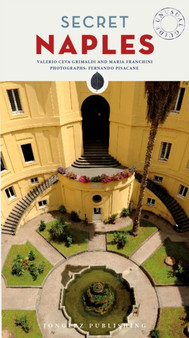 Secret Naples : An Unusual Guide