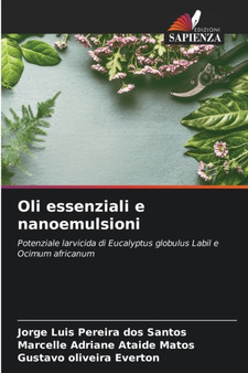 Oli essenziali e nanoemulsioni by Jorge Luis Pereira Dos Santos - Paperback