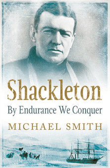 Shackleton : By Endurance We Conquer