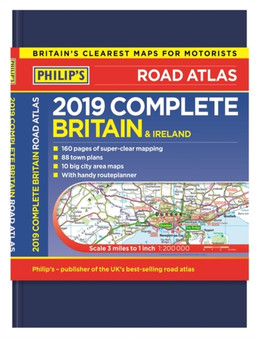 Philip's 2019 Complete Road Atlas Britain and Ireland - De luxe hardback : (De luxe hardback edition)