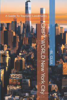 GRIPT WORLD New York City : A Guide To Touristic Landmarks : 1