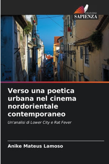 Verso una poetica urbana nel cinema nordorientale contemporaneo by Anike Mateus Lamoso - Paperback