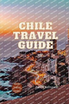 Chile Travel Guide