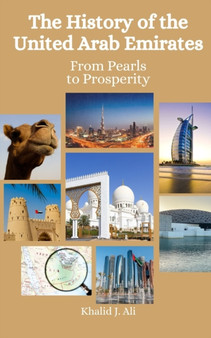 The History of the United Arab Emirates : From Pearls to Prosperity