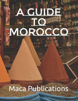 A guide to Morocco