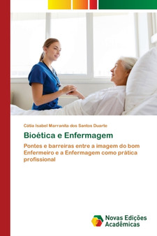Bioetica e Enfermagem by Catia Isab Marranita Dos Santos Duarte - Paperback
