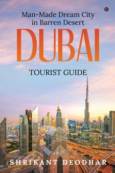 Man-made Dream City in Barren Desert - Dubai : Tourist Guide