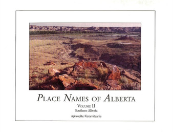 Place Names of Alberta, Vol II : Southern Alberta