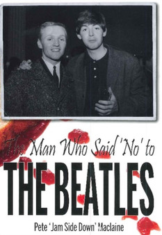 Man Who Said 'No' to The Beatles by Pete Maclaine - Paperback