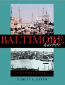 Baltimore Harbor : A Pictorial History