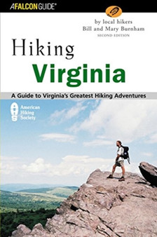 Hiking Virginia : A Guide to Virginia's Greatest Hiking Adventures