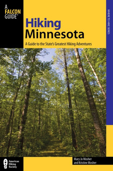 Hiking Minnesota : A Guide To The State's Greatest Hiking Adventures