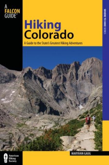Hiking Colorado : A Guide to the State's Greatest Hiking Adventures