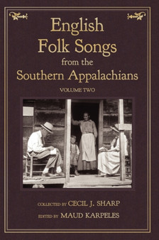English Folk Songs from the Southern Appalachians, Vol 2 by Cecil J Sharp - Hardback