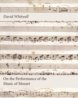 On the Performance of the Music of Mozart by David Whitwell - Paperback