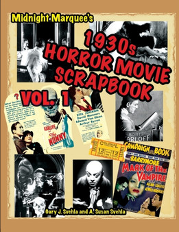 Midnight Marquee's Classic Horror Movie Scrapbook, 1930s, Vol.1 : 1 by Gary J Svehla - Paperback