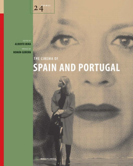 The Cinema of Spain and Portugal by Alberto Mira - Hardback