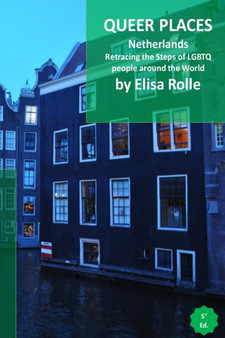 Queer Places : Northern Europe (Netherlands)