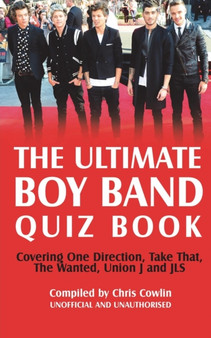 The Ultimate Boy Band Quiz Book by Chris Cowlin - Paperback