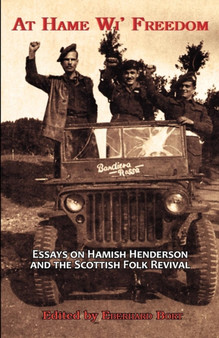 At Hame Wi' Freedom : Essays on Hamish Henderson and the Scottish Folk Revival by Pino Mereu - Paperback