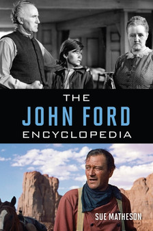 The John Ford Encyclopedia by Sue Matheson - Hardback
