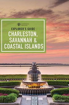 Explorer's Guide Charleston, Savannah  Coastal Islands