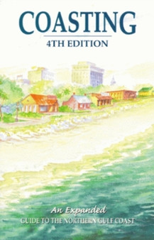 Coasting : An Expanded Guide to the Northern Gulf Coast